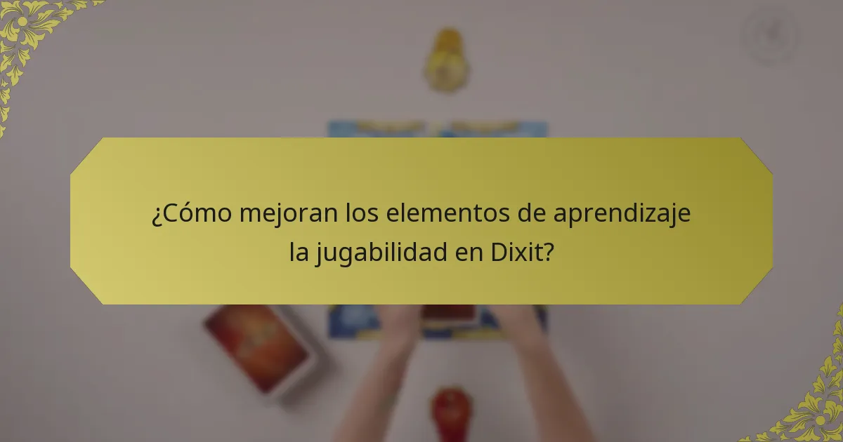 ¿Cómo mejoran los elementos de aprendizaje la jugabilidad en Dixit?
