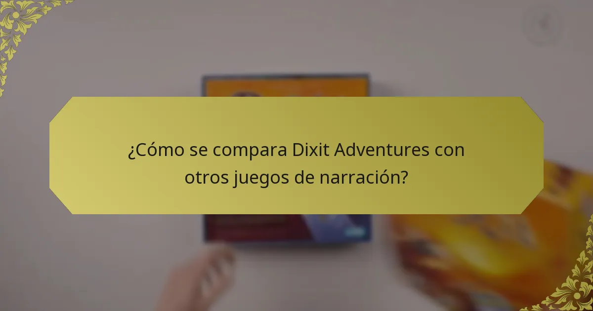 ¿Cómo se compara Dixit Adventures con otros juegos de narración?