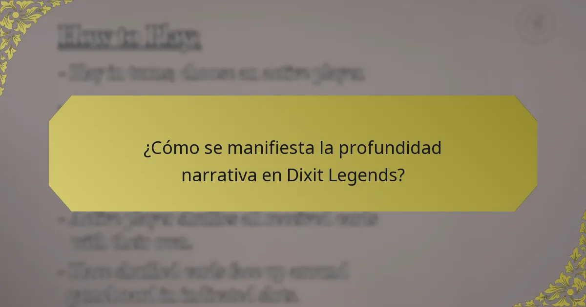 ¿Cómo se manifiesta la profundidad narrativa en Dixit Legends?