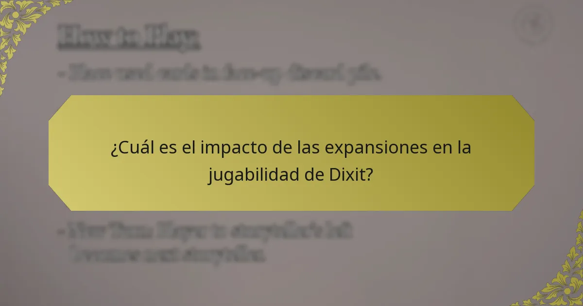 ¿Cuál es el impacto de las expansiones en la jugabilidad de Dixit?
