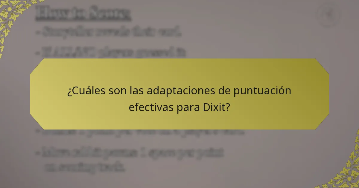 ¿Cuáles son las adaptaciones de puntuación efectivas para Dixit?