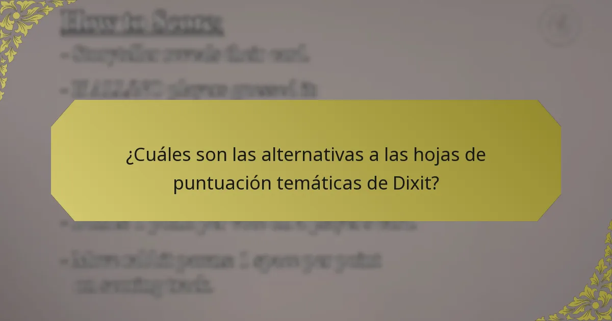 ¿Cuáles son las alternativas a las hojas de puntuación temáticas de Dixit?