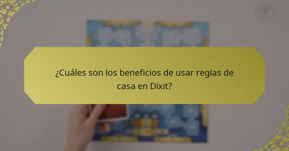 ¿Cuáles son los beneficios de usar reglas de casa en Dixit?