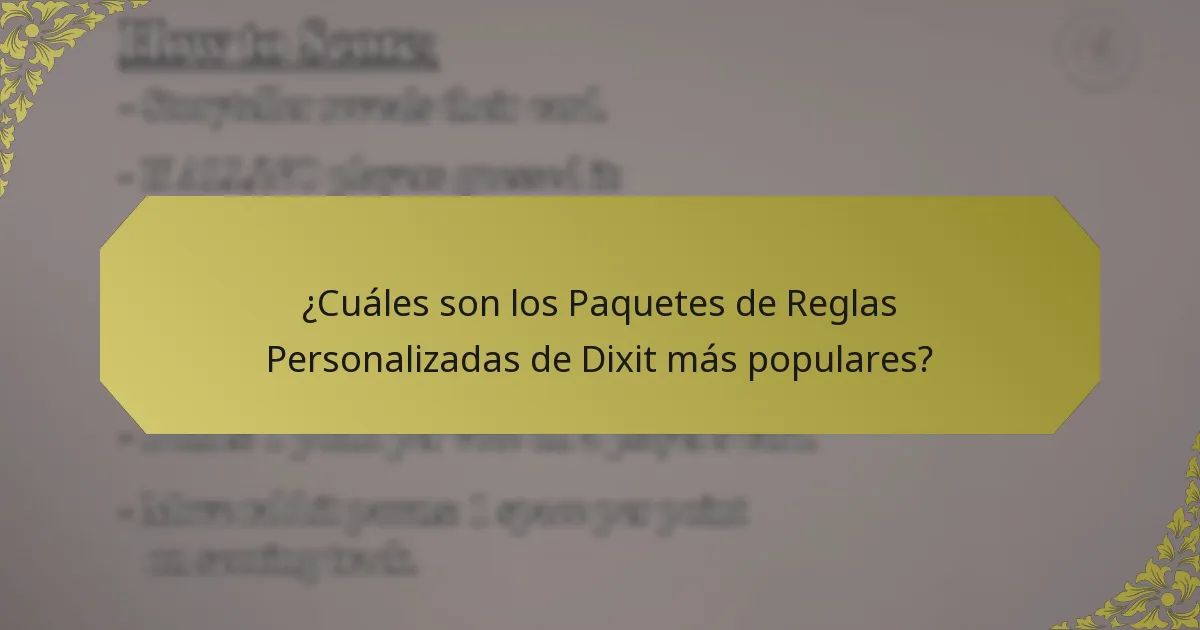 ¿Cuáles son los Paquetes de Reglas Personalizadas de Dixit más populares?