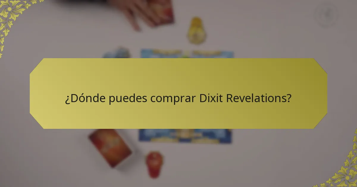 ¿Dónde puedes comprar Dixit Revelations?