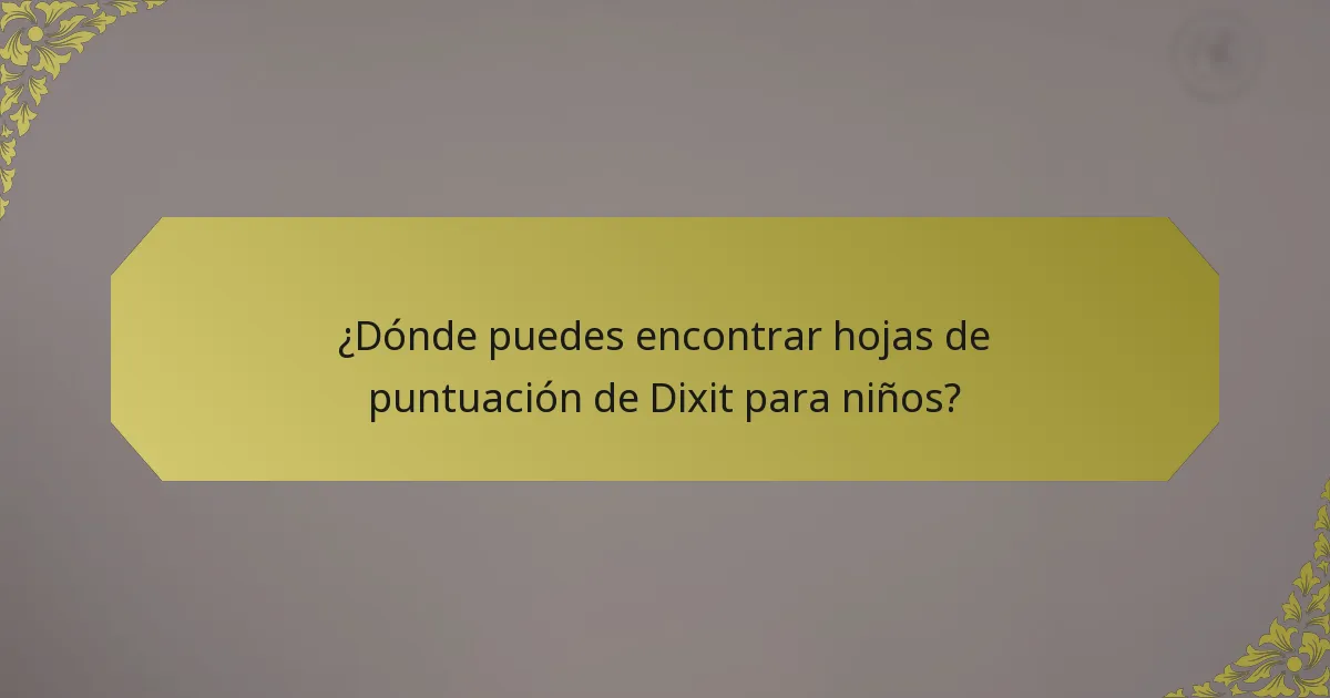 ¿Dónde puedes encontrar hojas de puntuación de Dixit para niños?