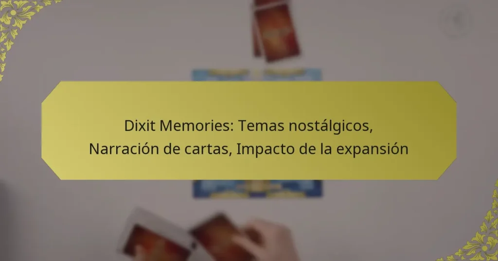 Dixit Memories: Temas nostálgicos, Narración de cartas, Impacto de la expansión