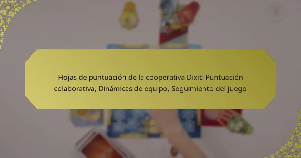 Hojas de puntuación de la cooperativa Dixit: Puntuación colaborativa, Dinámicas de equipo, Seguimiento del juego