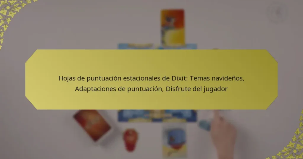 Hojas de puntuación estacionales de Dixit: Temas navideños, Adaptaciones de puntuación, Disfrute del jugador