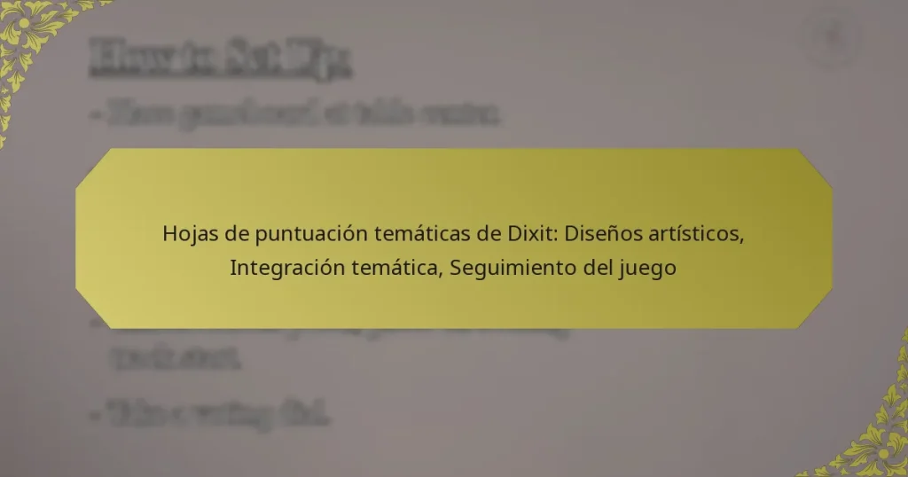 Hojas de puntuación temáticas de Dixit: Diseños artísticos, Integración temática, Seguimiento del juego