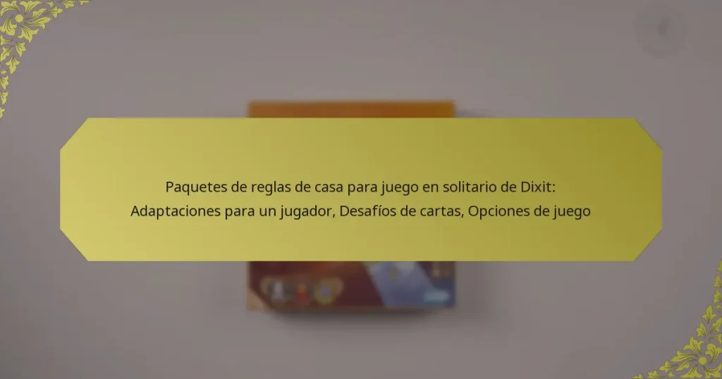 Paquetes de reglas de casa para juego en solitario de Dixit: Adaptaciones para un jugador, Desafíos de cartas, Opciones de juego