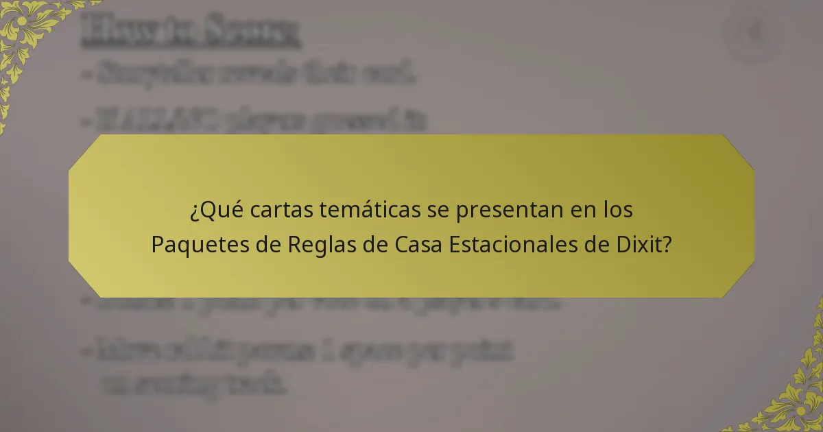 ¿Qué cartas temáticas se presentan en los Paquetes de Reglas de Casa Estacionales de Dixit?