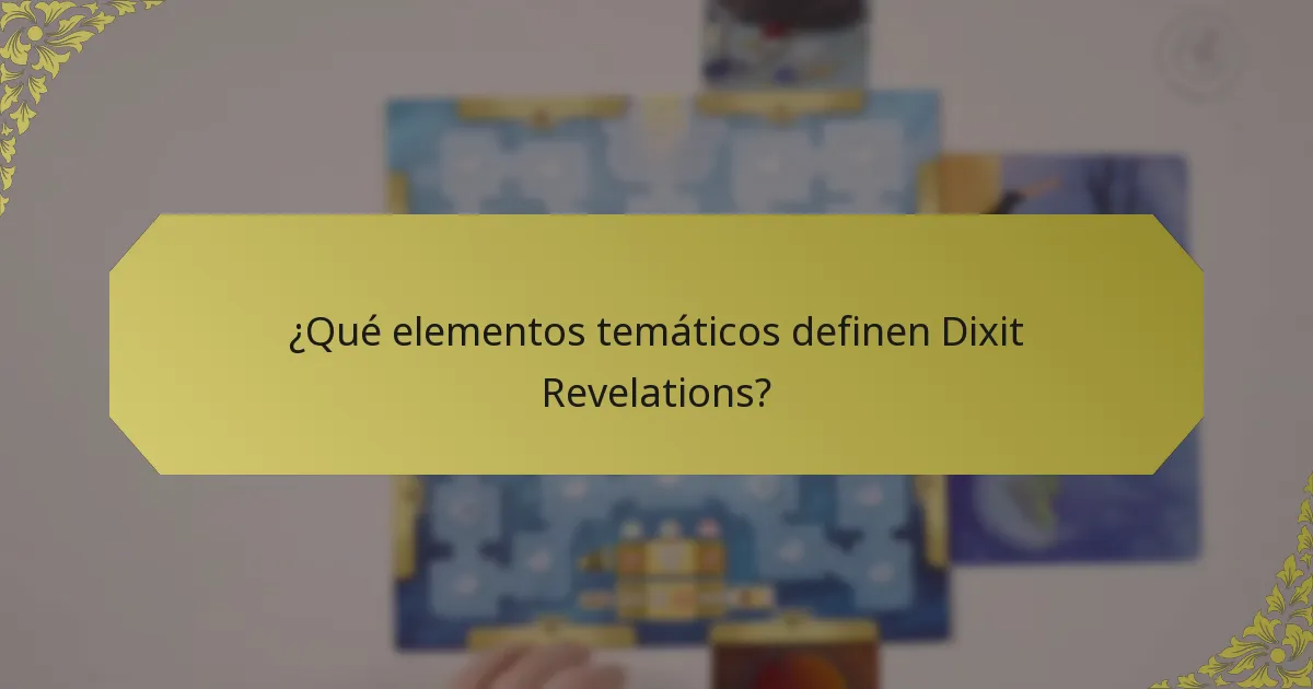 ¿Qué elementos temáticos definen Dixit Revelations?