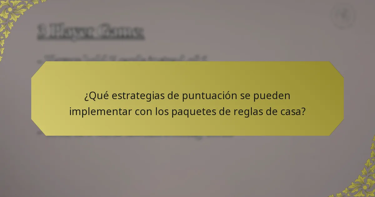 ¿Qué estrategias de puntuación se pueden implementar con los paquetes de reglas de casa?