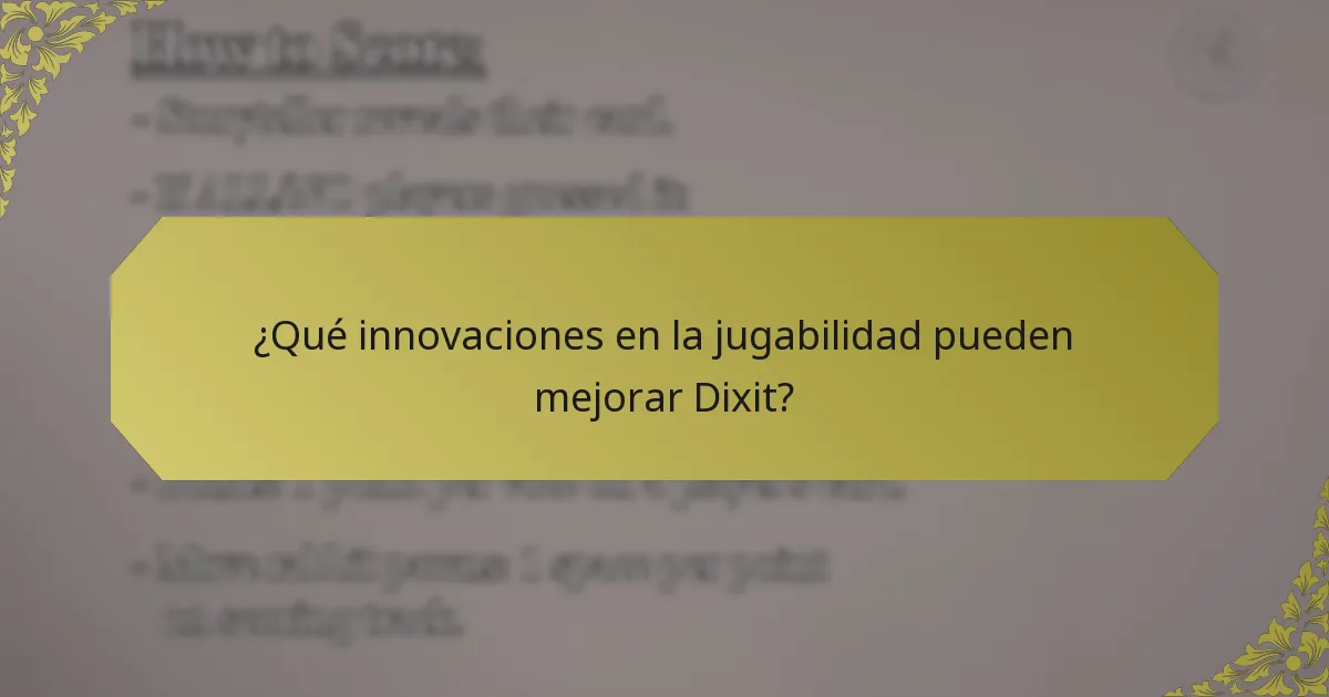 ¿Qué innovaciones en la jugabilidad pueden mejorar Dixit?