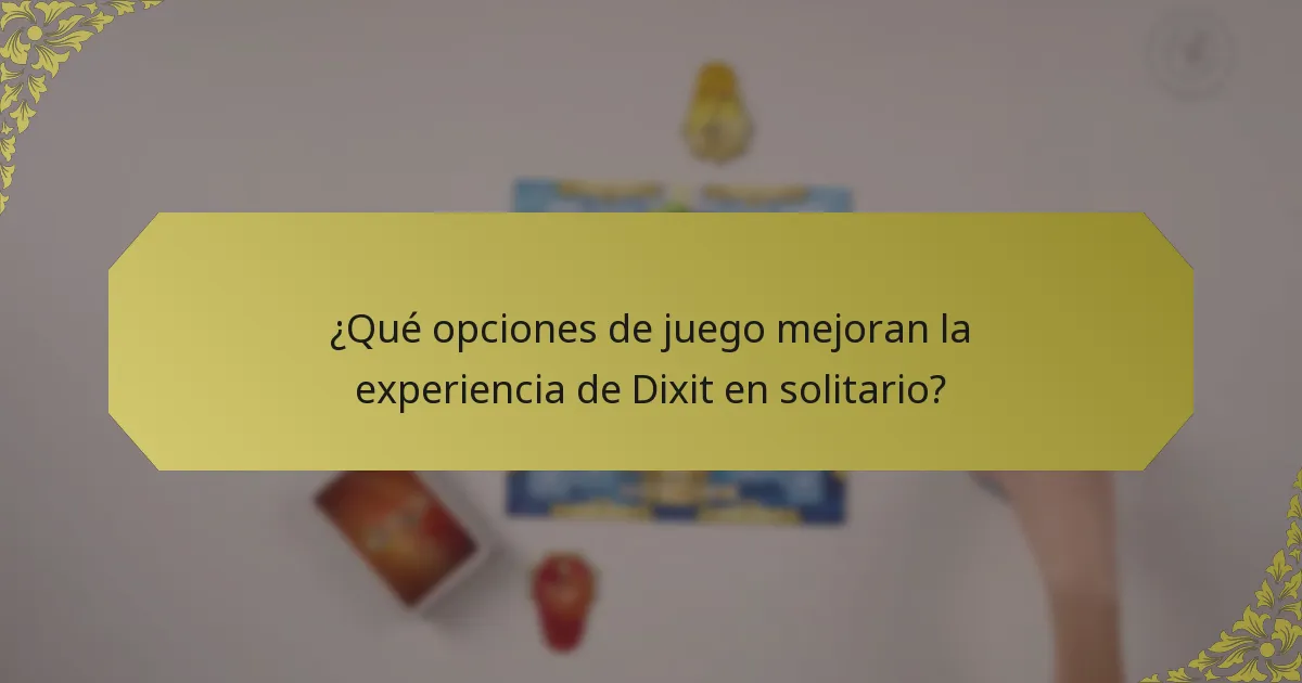 ¿Qué opciones de juego mejoran la experiencia de Dixit en solitario?