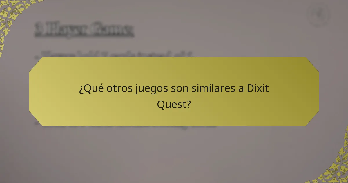¿Qué otros juegos son similares a Dixit Quest?