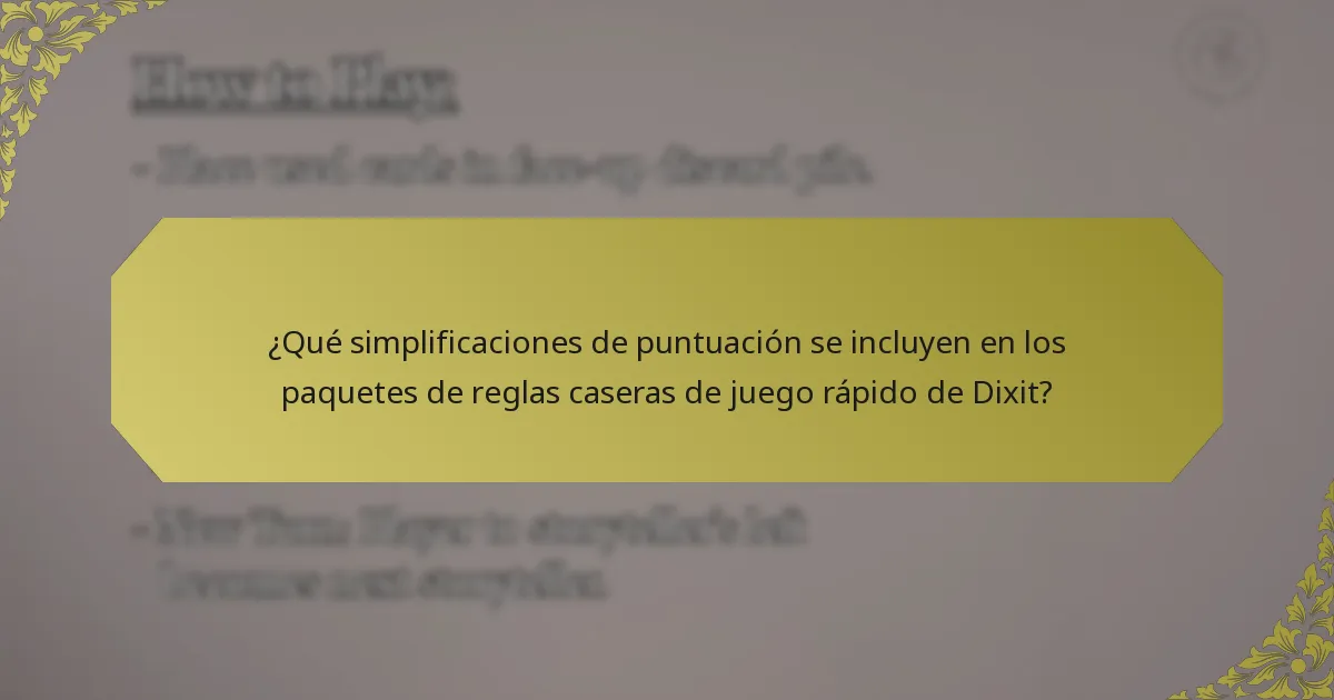 ¿Qué simplificaciones de puntuación se incluyen en los paquetes de reglas caseras de juego rápido de Dixit?
